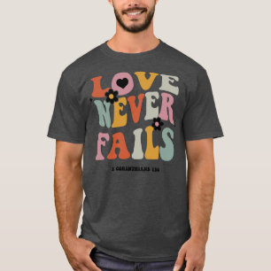 Love Never Fails Mental Health Christian Faith Jes T-Shirt