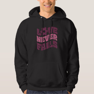 Love Never Fails Positivity Quotes Aesthetic Words Hoodie