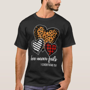 Love Never Fails Religious Christian Valentine Hea T-Shirt