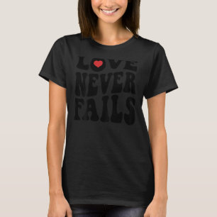 Love Never Fails Retro Positivity Quote Preppy Bac T-Shirt