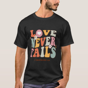 Love Never Fails Retro Positivity Quote Preppy Y2k T-Shirt