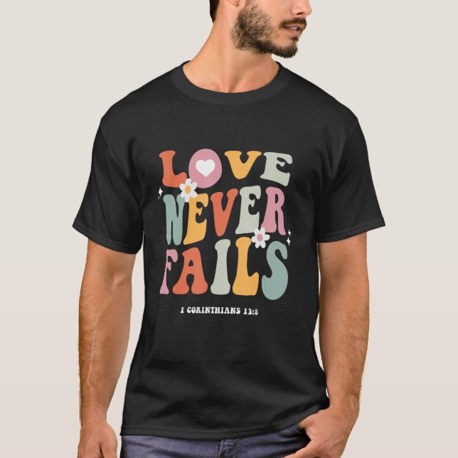 Love Never Fails Retro Positivity Quote Preppy Y2k T-Shirt (Front)