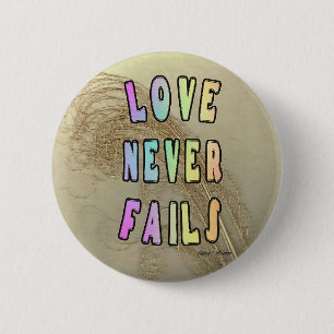 Love Never Fails Round 6 Cm Round Badge