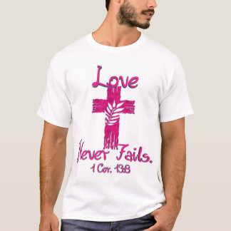 Love Never Fails T-Shirt