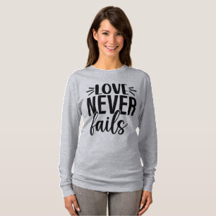 Love Never Fails T-Shirt