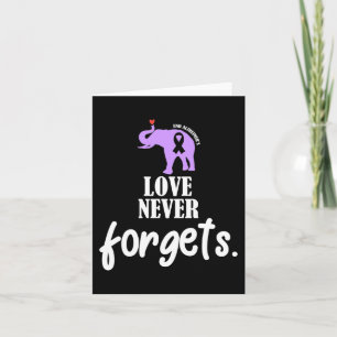 Love Never Forgets Alzheimer Awareness Memories Ma Card