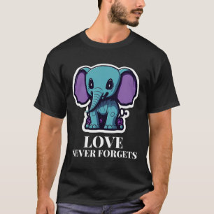 Love Never Forgets Elephant For Girls Heimerheimer T-Shirt