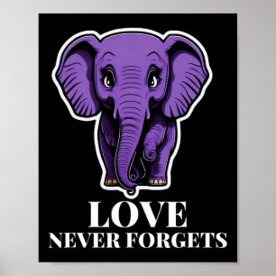 Love Never Forgets Elephant For Woman Alzheimer's  Poster