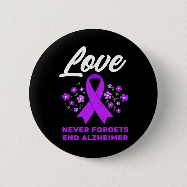 Love Never Forgets End Alzheimer Alzheimer's Aware 6 Cm Round Badge (Front)