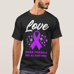 Love Never Forgets End Heimerheimer Heimerheimer's T-Shirt