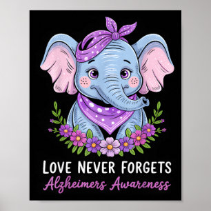Love Never Forgets heimers Awareness Elephant Poster