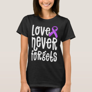 Love Never Forgets Memories Problem Heimerheimer S T-Shirt