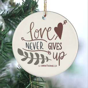 Love Never Gives Up Bible Verse 1 Corinthians 23   Ceramic Ornament