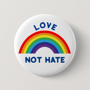 LOVE NOT HATE 6 CM ROUND BADGE