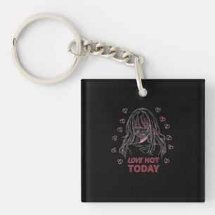 LOVE NOT TODAY KEY RING