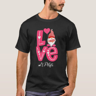 LOVE NP Life Nurse Gnome Funny Valentines Day T-Shirt