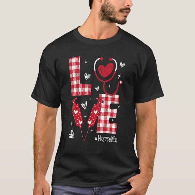 LOVE Nurse Life Buffalo Plaid Valentine Day Nursin T-Shirt (Front)