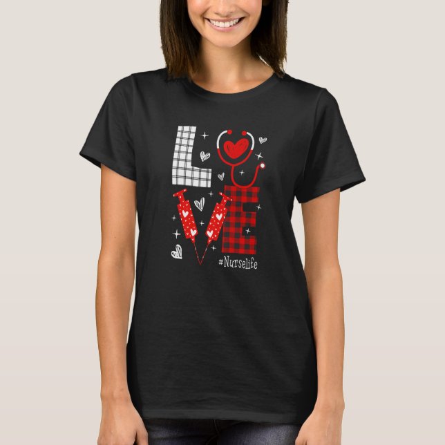 LOVE Nurse Life Buffalo Plaid Valentine Day Nursin T-Shirt (Front)