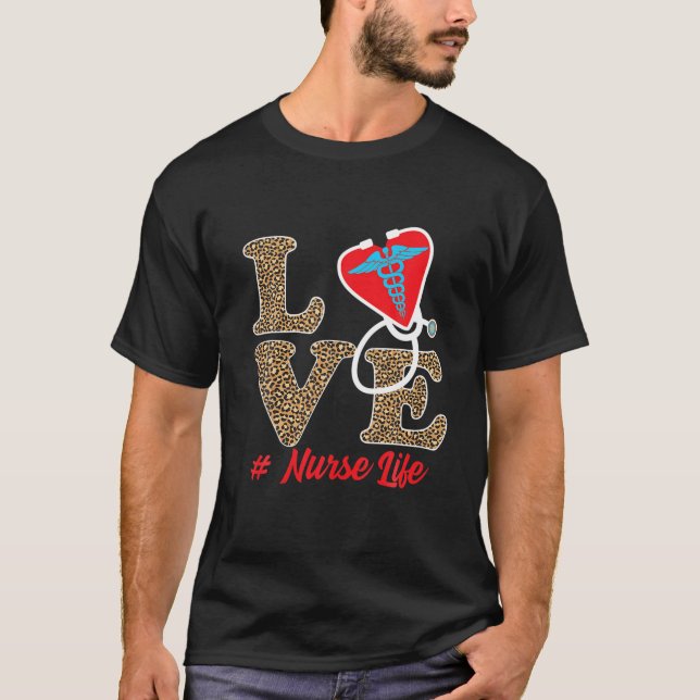 Love Nurse Life Nurses Quotes Nurses T-Shirt (Front)