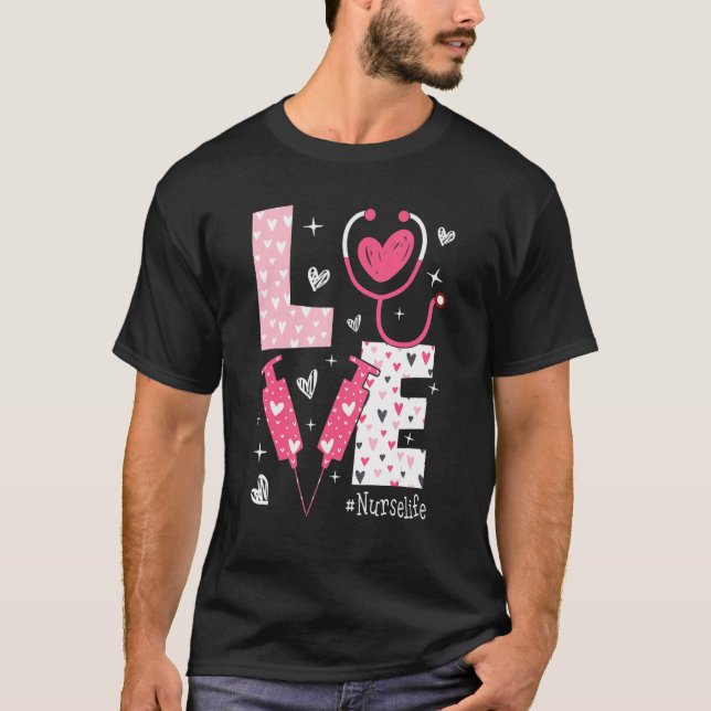 LOVE Nurse Life Pink Heart Valentine Day Nursing W T-Shirt (Front)