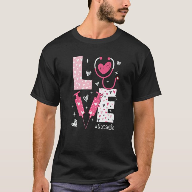 LOVE Nurse Life Pink Heart Valentine Day Nursing W T-Shirt (Front)