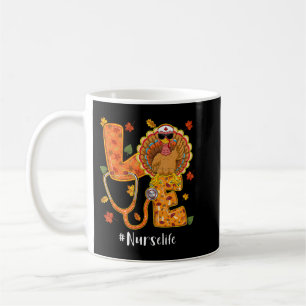 Love Nurse Life Thanksgiving Autumn Fall Turkey Tu Coffee Mug