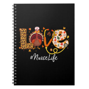 Love Nurse Life Turkey Funny Nursing Thanksgiving Notebook