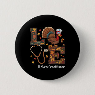 Love Nurse Practitioner Np Thanksgiving Turkey Fal 6 Cm Round Badge
