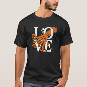 Love Octopus Cuttlefish Squid T-Shirt