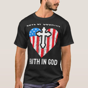 Love Of Country Faith In God T-Shirt