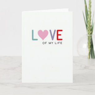 Love Of My Life Greeting Card