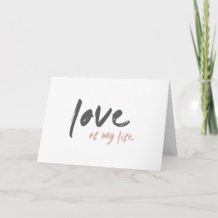 Love of my Life Modern Minimal Forever Eternal Card
