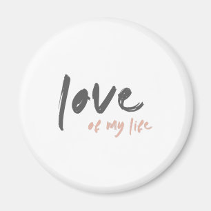 Love of my Life Modern Minimal Forever Eternal Magnet