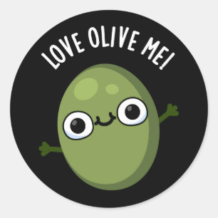 Love Olive Me Funny Food Pun Dark BG Classic Round Sticker