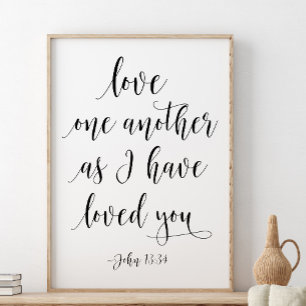 Love One Another As I Have Loved You, John 13:34 Poster
