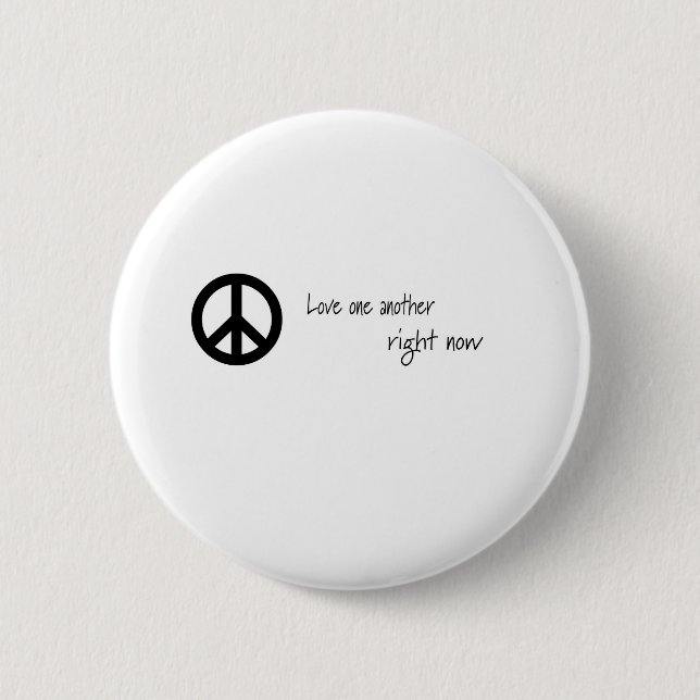 Love One Another, Right Now! 6 Cm Round Badge (Front)