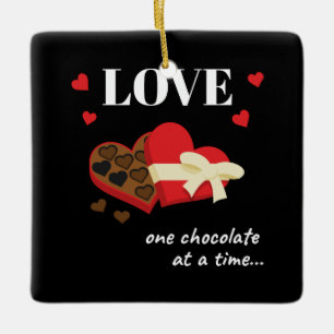 Love One Chocolate at a Time Funny Quote Ceramic Ornament