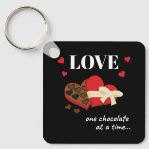 Love One Chocolate at a Time Funny Quote Key Ring