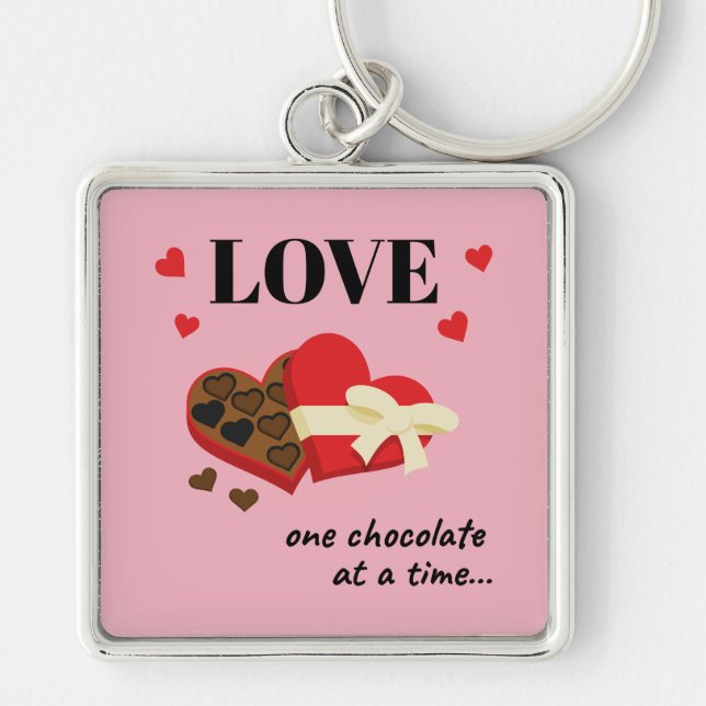 Love One Chocolate at a Time Funny Quote Key Ring (Front)