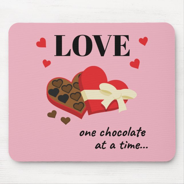 Love One Chocolate at a Time Funny Quote Mouse Pad (Front)