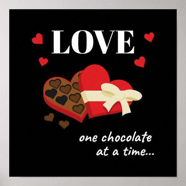 Love One Chocolate at a Time Funny Quote Poster (Front)
