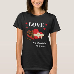 Love One Chocolate at a Time Funny Quote T-Shirt