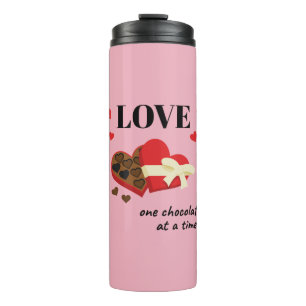 Love One Chocolate at a Time Funny Quote Thermal Tumbler