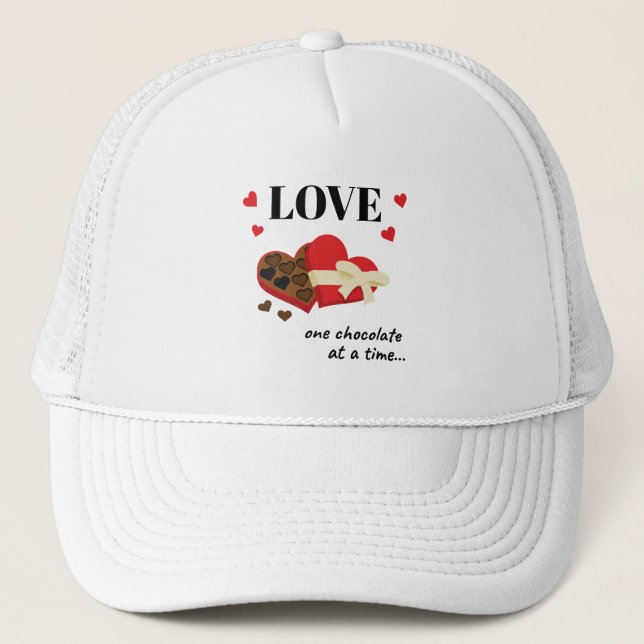 Love One Chocolate at a Time Funny Quote Trucker Hat (Front)