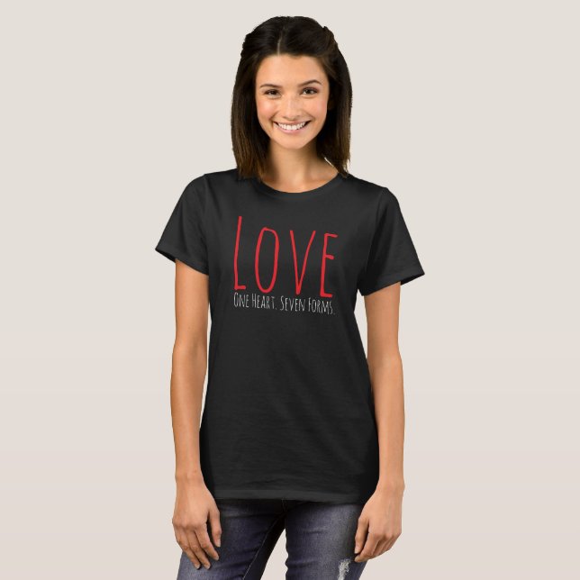 Love - One Heart. Seven Forms T-Shirt (Front Full)