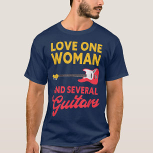 Love One Woman And Several Guitars Bass Guitar Pla T-Shirt
