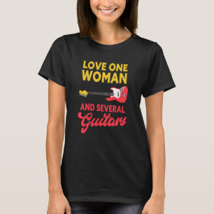 Love One Woman And Several Guitars Bass Guitar Pla T-Shirt