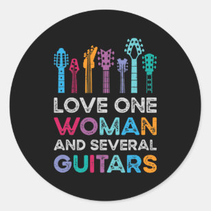 Love One Woman And Several Guitars  Classic Round Sticker