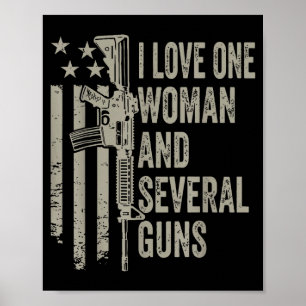 Love one woman and several guns, funny husband dad poster