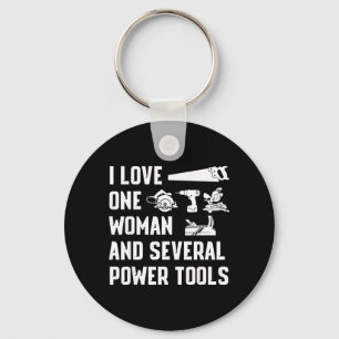 Love One Woman And Several Power Tools Funny Retro Key Ring